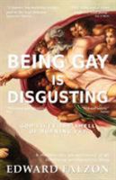 Being Gay Is Disgusting 9993187011 Book Cover