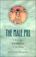 The Male Pill: A Biography of a Technology in the Making 0822331950 Book Cover