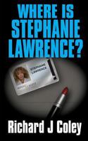 Where is Stephanie Lawrence?: 2nd Edition 1976110734 Book Cover