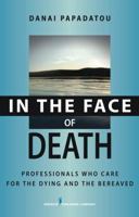 Face to Face With Death: Coping Strategies for the Helping Professional (Springer Series on Death and Suicide) 0826102565 Book Cover