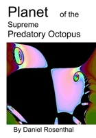 Planet of the supreme Predatory Octopus B08ZD4MZQJ Book Cover