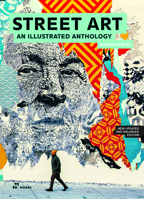 Street Art: An Illustrated Anthology. New Updated and Enlarged Edition 8410650223 Book Cover