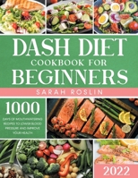 Dash Diet Cookbook for Beginners: Say Goodbye to High Blood Pressure and Start Your Body & Circulatory System Improvement Journey with Tasty and Healthy Low-Sodium Recipes | Faun method 1915331331 Book Cover