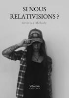 Si nous relativisions ? B0GHY6DV1C Book Cover