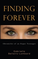 Finding Forever: Chronicles of an Expat Teenager 1800160844 Book Cover