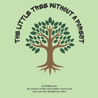 The Little Tree Without a Forest B0CNHH6CSJ Book Cover
