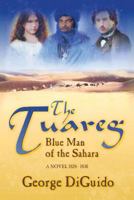 The Tuareg: Blue Man of the Sahara 1587761572 Book Cover