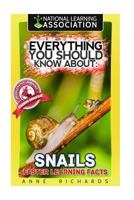 Everything You Should Know About: Snails Faster Learning Facts 1974157024 Book Cover