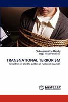 TRANSNATIONAL TERRORISM: Great Powers and the politics of human destruction 3844320717 Book Cover