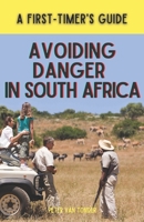 Avoiding Danger in South Africa: A First-Timer's Guide B0C1JDD89H Book Cover