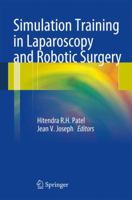Simulation Training in Laparoscopy and Robotic Surgery 1447160371 Book Cover