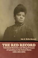 The Red Record: With- Southern Horrors: Lynch Law in All Its Phases 195652746X Book Cover