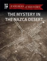 The Mysteries in the Nazca Desert 0716626764 Book Cover