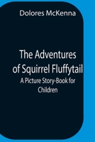 The Adventures of Squirrel Fluffytail 9354758312 Book Cover