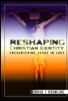 Reshaping Christian Identity 132977521X Book Cover