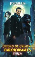 Unidad de Crímenes Paranormales: Una serie de detectives de fantasía urbana 1963072545 Book Cover