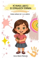 Mi primer libro de estimulación temprana: Para niñas de 1 a 4 años (Spanish Edition) B0FL3MPTDB Book Cover