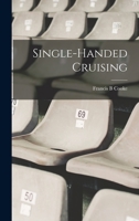 Single-handed Cruising 1444608460 Book Cover