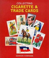 Collecting Cigarette and Trade Cards 1883685052 Book Cover