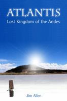 Atlantis: Lost Kingdom of the Andes 0863156975 Book Cover