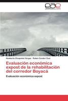 Evaluacion Economica Expost de La Rehabilitacion del Corredor Boyaca 3847363573 Book Cover