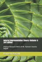 Natural Representation Theory {Volume 1}: Original Research Work Of Mr. Ramesh Chandra Bagadi {3rd Edition} (Wisconsin Technology Series) 1699984697 Book Cover