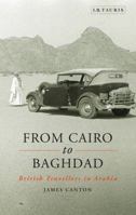 From Cairo to Baghdad: British Travellers in Arabia 1780769873 Book Cover