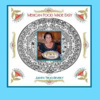 Mexican Food Made Easy 0615726291 Book Cover