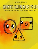 Geometric coloring books for kids: Coloring books for kids ages 4 - 8 B089781THR Book Cover