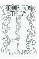 Stories from the Ivy: A Collection of Strange Tales 1492320730 Book Cover