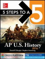 5 Steps to a 5 AP Us History 2016, Cross-Platform Edition 0071846921 Book Cover