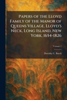 Papers of the Lloyd Family of the Manor of Queens Village, Lloyd's Neck, Long Island, New York, 1654-1826 1025895169 Book Cover