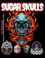 Sugar Skulls Coloring Book for Adults and Teens: Over 100 HD Art Designs & Horror Adult Coloring Pages, Día de los muertos, Scary Gifts for Teens, ... Coloring Book, Anti-Stress and Relaxation B08WJW8YDR Book Cover