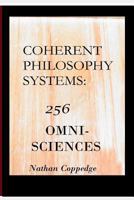Coherent Philosophy Systems: 256 Omni-Sciences 154653377X Book Cover