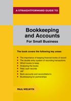 Bookkeeping and Accounts for Small Business (Straightforward Guides) 1847165648 Book Cover