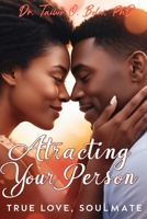 Attracting Your Person, True Love, Soulmate B0DTHZCWRJ Book Cover