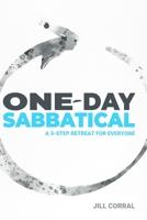 One-Day Sabbatical: A 3-Step Retreat for Everyone B0CK3M4WDJ Book Cover