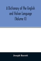 A Dictionary of the English and Italian Language (Volume II) 9354012906 Book Cover