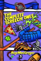 The Complete Screech Owls, Volume 3 0771054890 Book Cover