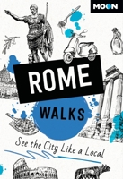 Moon Rome Walks (Travel Guide) 1640497854 Book Cover