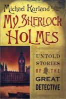 My Sherlock Holmes: Untold Stories of the Great Detective 0312280939 Book Cover