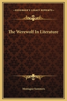 The Werewolf in Literature 1425362273 Book Cover