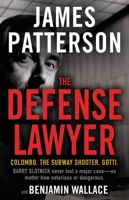 The Defense Lawyer: The Barry Slotnick Story 0316494372 Book Cover