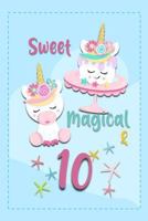 Sweet Magical & 10: Unicorn Birthday Book with Age 1799069184 Book Cover