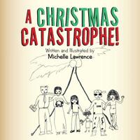 A Christmas Catastrophe! 1728304458 Book Cover