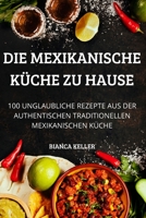 Die Mexikanische Küche Zu Hause 183789728X Book Cover