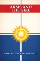 Arms and the Girl 1479413585 Book Cover