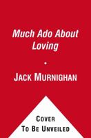 Much Ado About Loving 1451621248 Book Cover