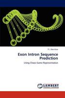 Exon Intron Sequence Prediction: Using Chaos Game Representation 3659165093 Book Cover