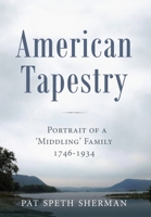 American Tapestry: Portrait of a 'Middling' Family, 1746-1934 1643888234 Book Cover
